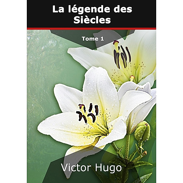 La légende des Siècles, Victor Hugo