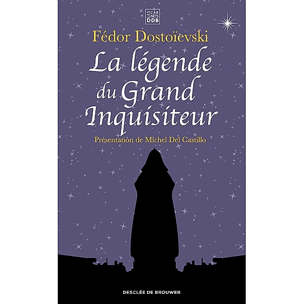 La légende du Grand Inquisiteur / Carnets DDB, Fédor Dostoïevski
