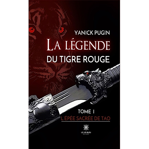 La légende du tigre rouge - Tome 1, Yanick Pugin