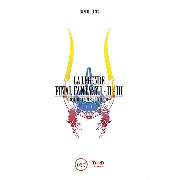 La Légende Final Fantasy I, II & III, Raphaël Lucas