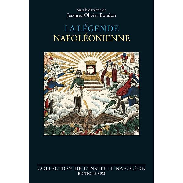 La légende napoléonienne, Jacques-Olivier Boudon