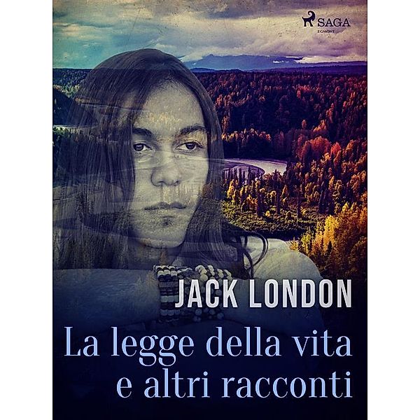 La legge della vita e altri racconti / La legge della vita e altri racconti, Jack London