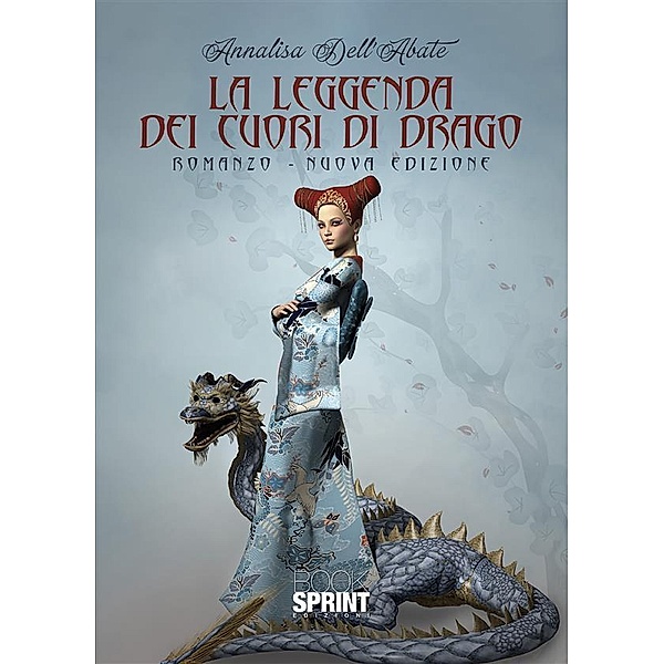 La leggenda dei cuori di drago (nuova edizione), Annalisa Dell'Abate