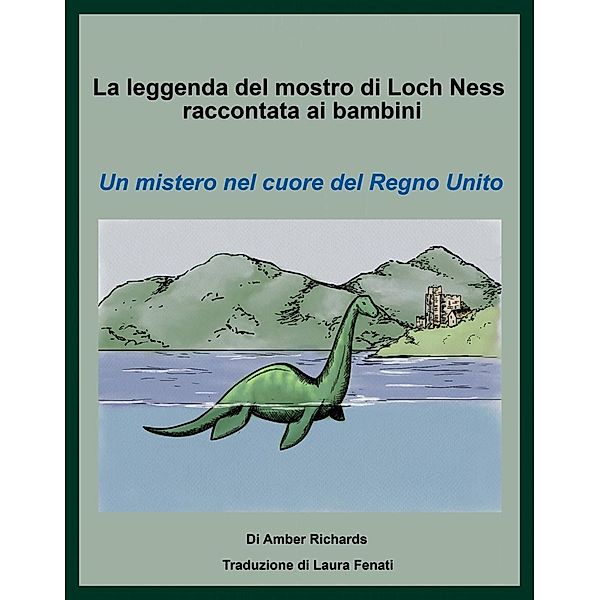 La leggenda del mostro di Loch Ness raccontata ai bambini Un mistero nel cuore del Regno Unito, Amber Richards