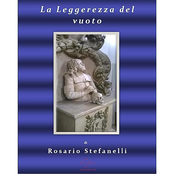 La leggerezza del vuoto, Rosario Stefanelli