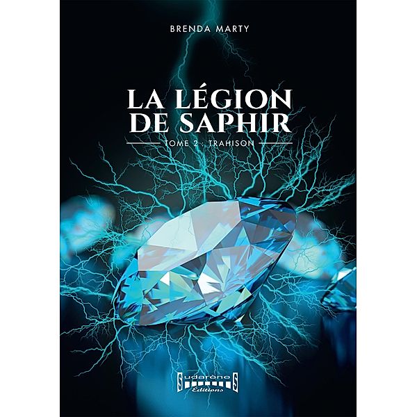 La Légion de Saphir - Tome 2 / La Légion de Saphir Bd.2, Brenda Marty