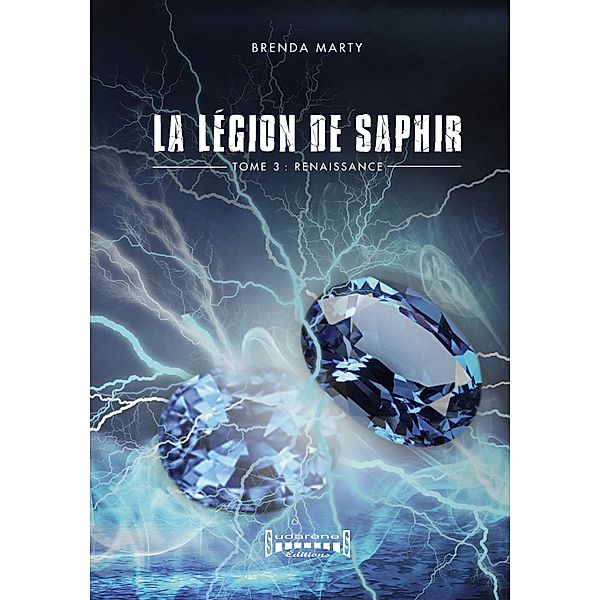 La Légion de Saphir - Tome 3, Brenda Marty