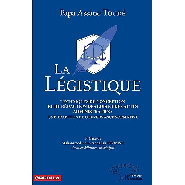 La légistique. Technique de conception et de rédaction des lois et des actes administratifs :, Toure Papa Assane Toure