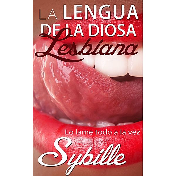 La lengua de la diosa lesbiana, Sybille