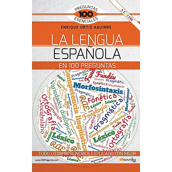 La lengua española en 100 preguntas / 100 Preguntas Esenciales, Enrique Ortiz