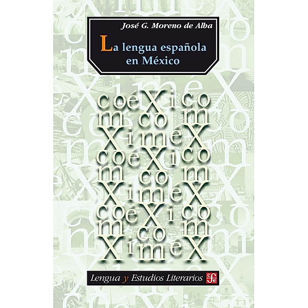 La lengua española en México, José G. Moreno de Alba