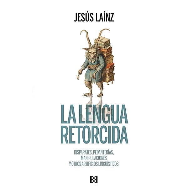 La lengua retorcida / Nuevo Ensayo Bd.129, Jesús Laínz