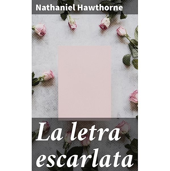 La letra escarlata, Nathaniel Hawthorne