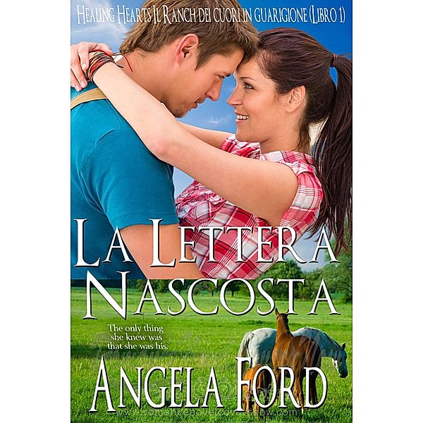 La Lettera Nascosta (The Healing Hearts Ranch, #1) / The Healing Hearts Ranch, Angela Ford