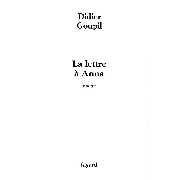 La lettre à Anna / Littérature Française, Didier Goupil