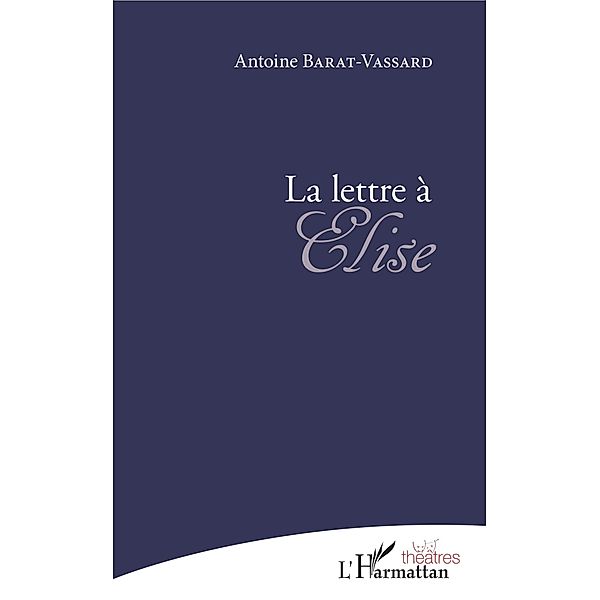 La Lettre à Élise, Barat Vassard Antoine BARAT VASSARD