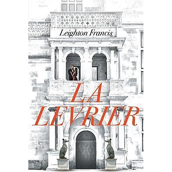 La Levrier / Rushmore Press LLC, Leighton Francis