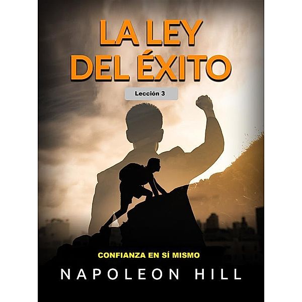 La ley del Éxito  lección 3 (Traducido), Napoleon Hill