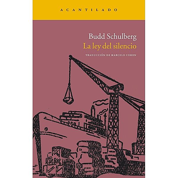 La ley del silencio / Narrativa del Acantilado Bd.192, Budd Schulberg