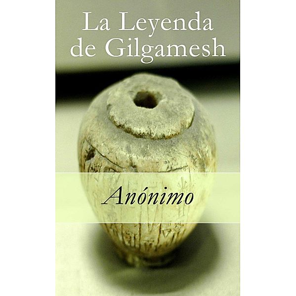 La Leyenda de Gilgamesh, Anónimo