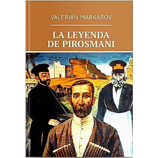 La leyenda de Pirosmani, Valerian Markarov