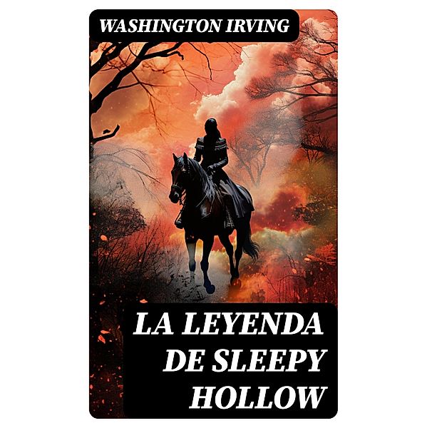 La leyenda de Sleepy Hollow, Washington Irving
