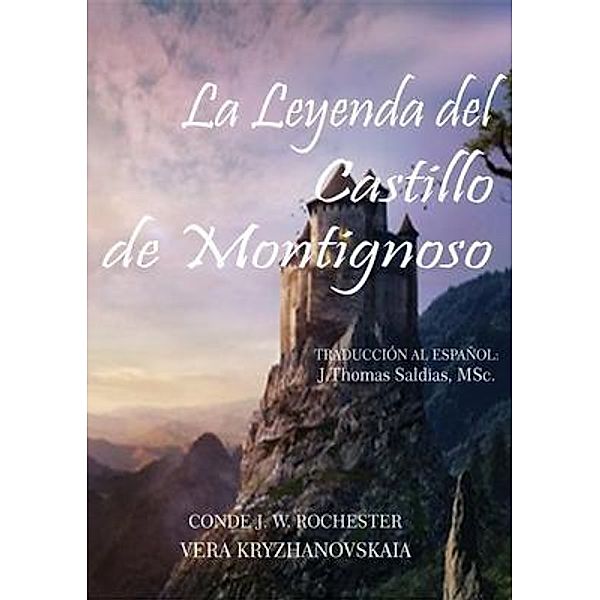 La Leyenda del Castillo de Montignoso, Vera Kryzhanovskaia, Por El Espíritu Conde J. W. Rochester