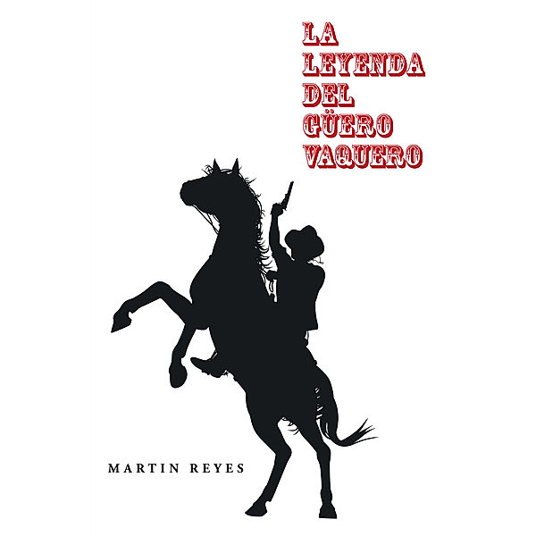 La Leyenda Del Güero Vaquero, Martin Reyes