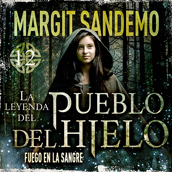 La leyenda del Pueblo del Hielo - 12 - El Pueblo del hielo 12 - Fuego en la sangre, Margit Sandemo