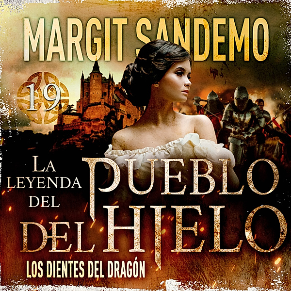 La leyenda del Pueblo del Hielo - 19 - El Pueblo del Hielo 19 - Los dientes del dragón, Margit Sandemo