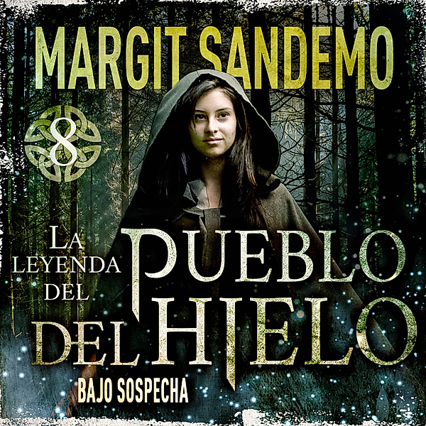 La leyenda del Pueblo del Hielo - 8 - El Pueblo del hielo 8 - Bajo sospecha, Margit Sandemo