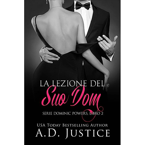 La Lezione del Suo Dom / A.D. Justice, A. D. Justice