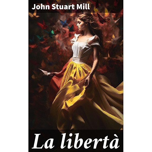 La libertà, John Stuart Mill