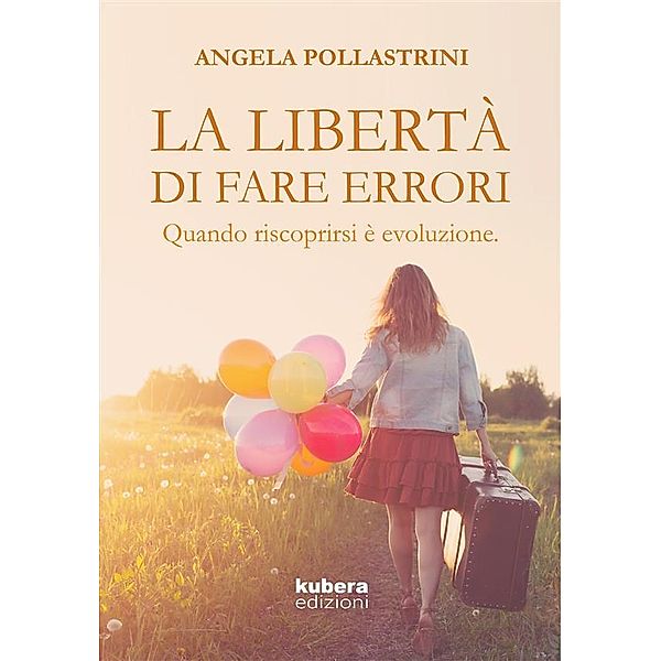 La libertà di fare errori, Angela Pollastrini