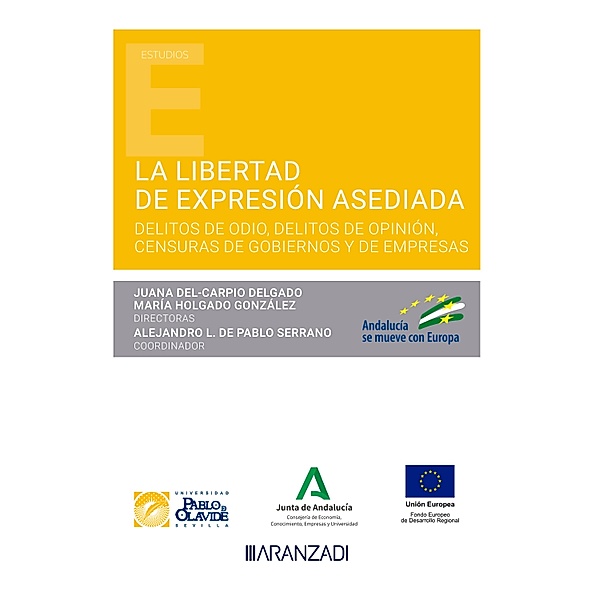 La libertad de expresión asediada / Estudios, Juana Del-Carpio Delgado, María Holgado González, Alejandro L. de Pablo Serrano