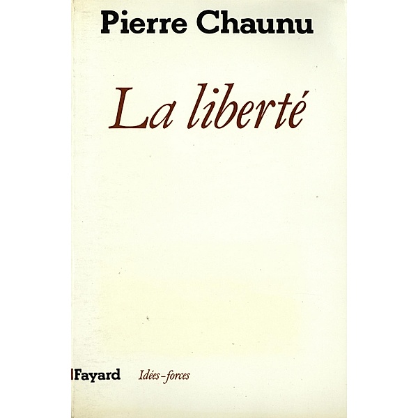 La Liberté / Essais, Pierre Chaunu