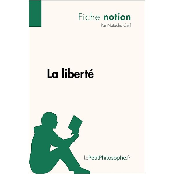 La liberté (Fiche notion), Natacha Cerf, Lepetitphilosophe