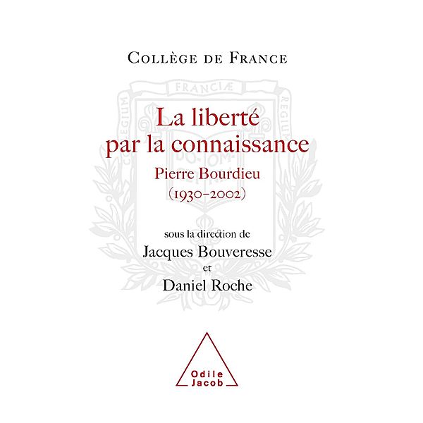 La Liberte par la connaissance, Bouveresse Jacques Bouveresse