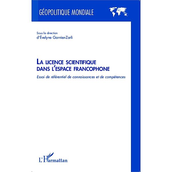 La licence scientifique dans l'espace francophone, Garnier-Zarli Evelyne Garnier-Zarli