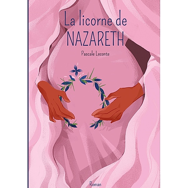 La licorne de Nazareth / La licorne de Nazareth Bd.1, Pascale Leconte