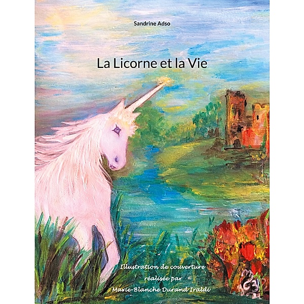 La Licorne et la Vie, Sandrine Adso