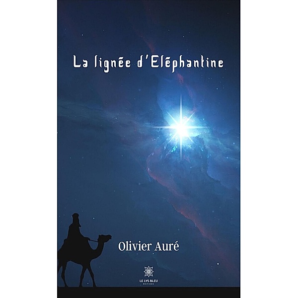 La lignée d'Éléphantine, Olivier Auré