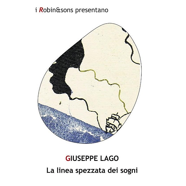La linea spezzata dei sogni / Robin&sons, Giuseppe Lago