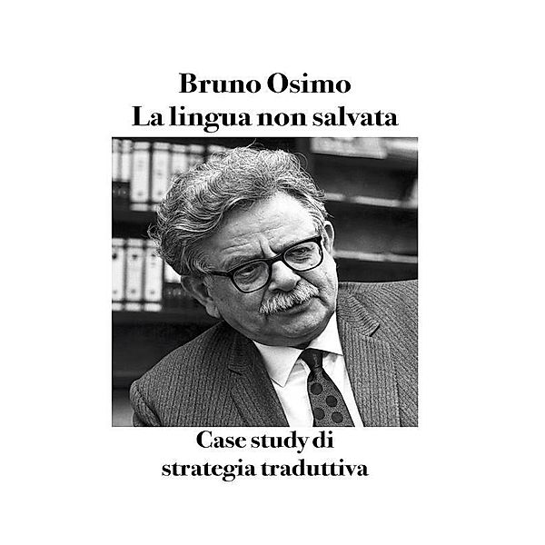 La lingua non salvata / Translation Studies Bd.22, Bruno Osimo