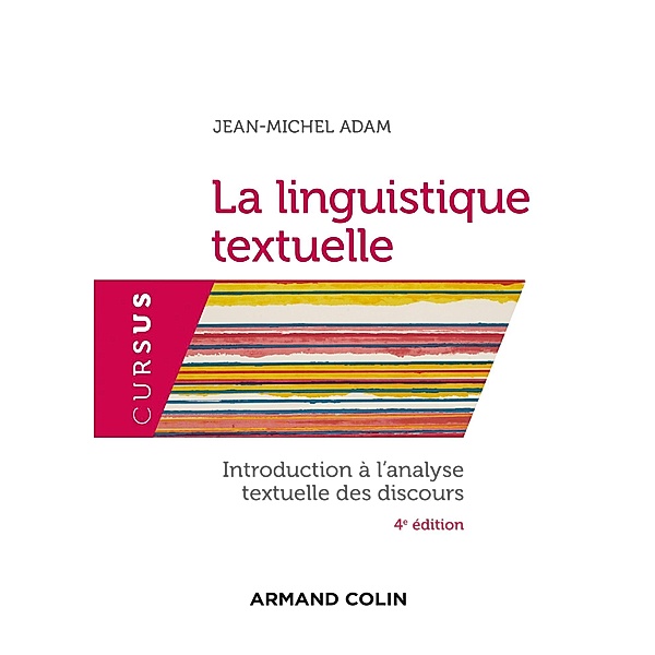La linguistique textuelle - 4e éd. / Cursus, Jean-Michel Adam