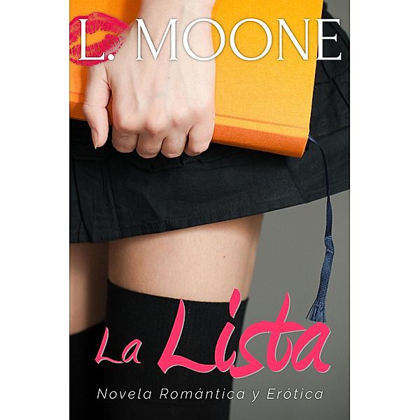 La Lista (Novela Romántica y Erótica), L. Moone