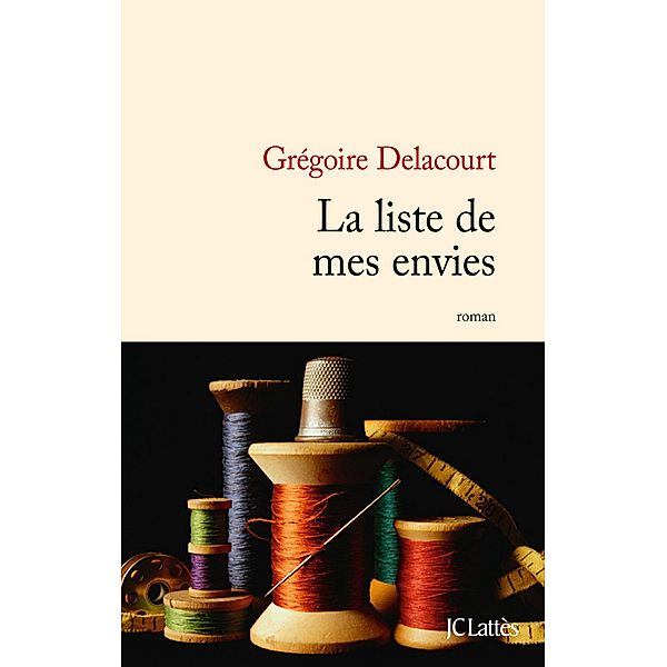 La liste de mes envies / Littérature française, Grégoire Delacourt