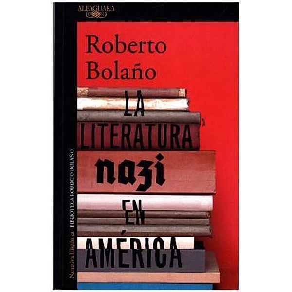 La literatura nazi en América, Roberto Bolano