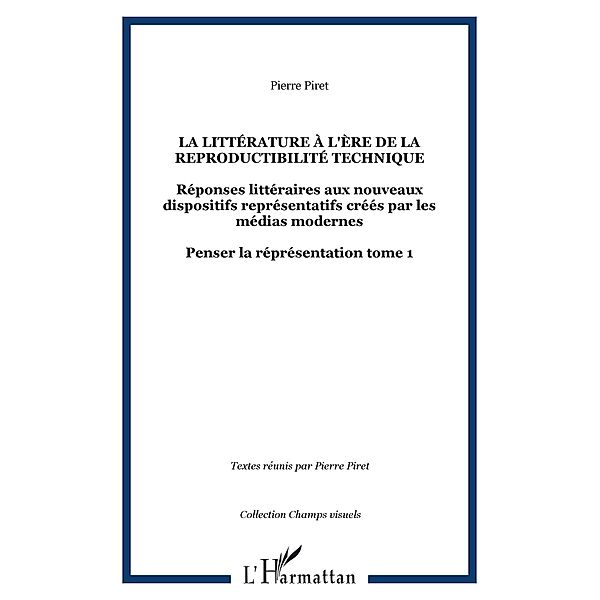 La litterature a l'ere de la reproductibilite technique / Hors-collection, Pierre Piret