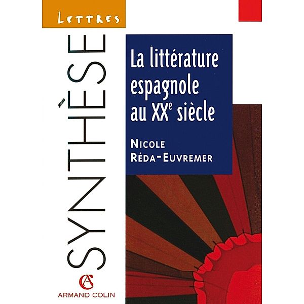 La littérature espagnole au XXe siècle / Lettres, Nicole Réda-Euvremer